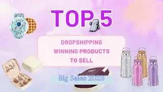 Top 5 Dropshipping Products to Sell Now 2023🔥