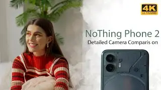 Nothing Phone 2 | Camera Comparison with iPhone 14, Galaxy S23 and Pixel 7