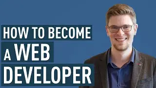 How To Become A Web Developer From Scratch