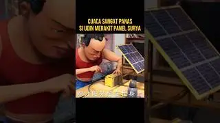 SI UDIN KESETRUM SAAT NGERAKIT PANEL SURYA 