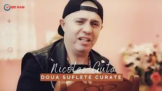 Nicolae Guta - Doua suflete curate [Video Oficial] 2023