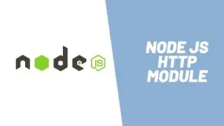 Learn about Node JS HTTP module