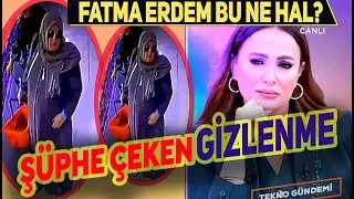 Fatma Erdem Kendini Öyle Gizlemiş ki Kocası Bile Tanıyamadı. Neden Gizleniyor? #fatmaerdem