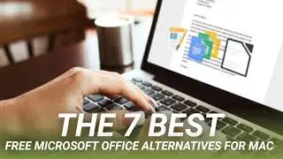 The 7 Best Free Microsoft Office Alternatives for Mac