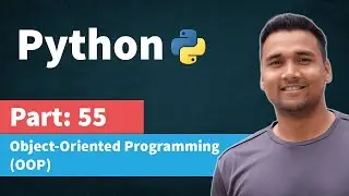 OOPS in Python (Object Oriented Programming) | Classes & Objects [Part 55] Python Tutorial in Hindi