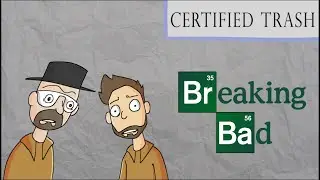 breaking bad , but its the GOOD ENDING (trash)