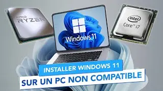 Comment installer Windows 11 sur un PC non compatible ? (Problème CPU ou TPM 2.0)