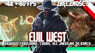 🔥 Evil West / Recenzja mrocznego, krwawego, fabularnego tytułu z mocnym "zafjutkizmem"