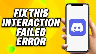 How To Fix This Interaction Failed Error on Discord (2024) - Quick Fix