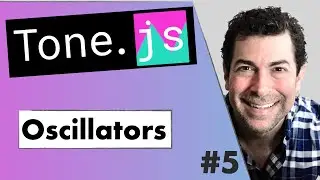 Working with Oscillators in ToneJS - Pt.5