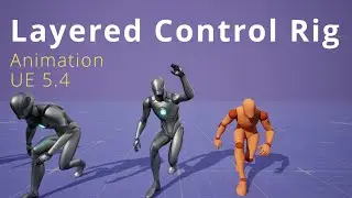 Quickly Modify Animations with Layered Control Rig in Unreal Engine 5.4 | Fast & Easy Guide