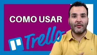 👉 Que Es y Como Usar Trello | Tutorial En Español 2021