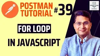 Postman Tutorial #39 - For Loop in JavaScript | JavaScript For Loop