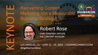 Reinventing Content Marketing into a Measurable Business Strategy   Robert Rose, The Content Advisor