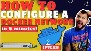 How to Configure a Docker Network in 5 Minutes: Docker IPVLAN Networking