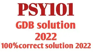 PSY101 GDB Solution 2022 | psy101 gdb solution spring 2022 | psy101 GDB 2022