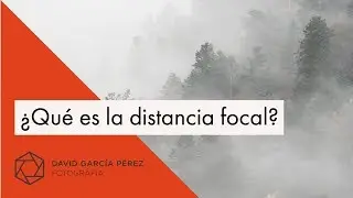 ¿Qué es la distancia focal?