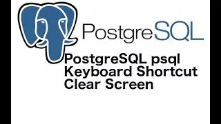 PostgreSQL psql Keyboard Shortcut Clear Screen