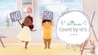 Count By 10s | Skip Counting Song | The Good and the Beautiful