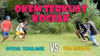 OKEM TERKUAT KOCEAK - TRIO BAKUCUL kolab OFFICIAL TEMULAWAK // KOMEDI SUNDA