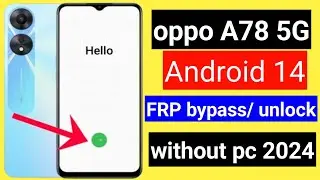 oppo A78 5g frp bypass || latest security Android 24 frp unlock || google account bypass without pc