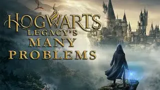 Hogwarts Legacy's Many Problems