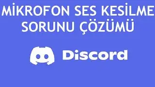 Discord Mikrofon Ses Kesilme Sorunu Çözümü