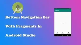 Android Bottom Navigation View with Fragment - Android Tutorial