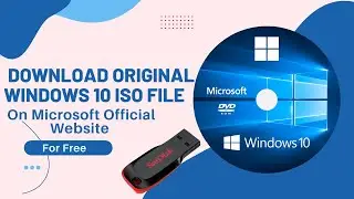 How To Download Original Windows 10 ISO File on Microsoft Official Website For Free