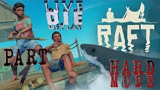 Raft HARD MODE Part 1 | LiveDieReplay