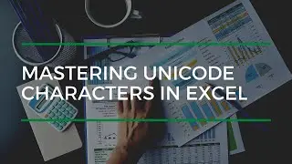 Mastering Unicode Characters In Excel