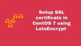 Setup SSL certificate in CentOS 7 using LetsEncrypt