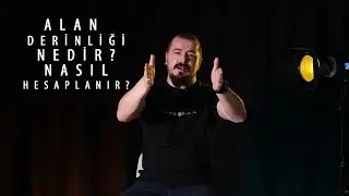 Alan Derinliği Nedir Nasıl Sağlanır? - Gökhan Yürüker & Soner Çarık