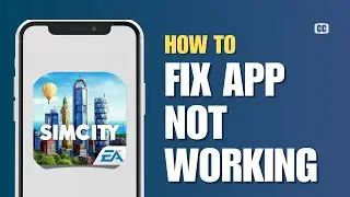 How to Fix SimCity BuildIt App Not Working Not Open Problem (2024)