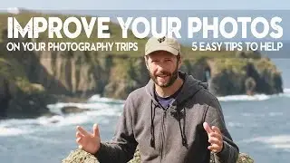 5 PHOTOGRAPHY TIPS to IMPROVE your next PHOTO TRIP