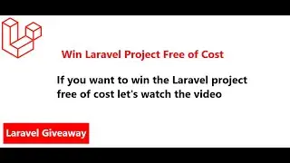 Get Laravel Project Free of Cost | Win Laravel Project Giveaway | Win Laravel Project