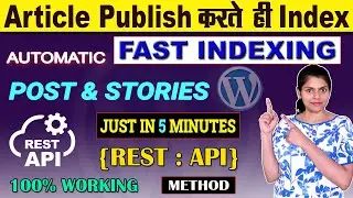 Fast Indexing in 5 Minutes | WordPress Fast Indexing Trick | WordPress Instant Indexing Plugin Setup