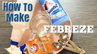 DIY:      How To     l        Make Your Own “FEBREZE”