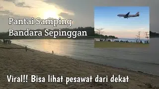 Viral!! Pantai Balikpapan Dengan View Pesawat Landing, Pantai Balikpapan, Balikpapan