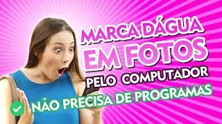 Como colocar marca d'água em fotos sem programas - ATUALIZADO