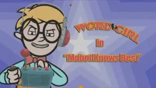 WordGirl Mobot Knows Best