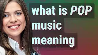 Pop music | meaning of Pop music