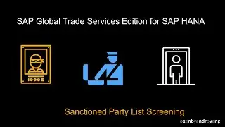 SAP GTS - Global Trade Services Edition for HANA - Sanctioned Party List Screening