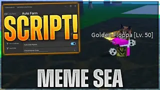 Meme Sea Script Hack | Auto Farm, Auto Bring Fruits & MORE!