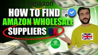 How To Find Amazon Wholesale Suppliers UK|Amazon FBA UK Wholesale|Amazon FBA Wholesale Suppliers UK