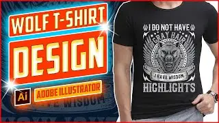 54.Wolf T-Shirt Design - T-Shirt Design Tutorial In Illustrator - Wolf T-Shirt Design