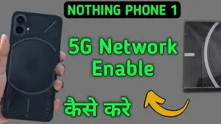 how to enable 5G network in nothing phone 1, 5G network chalu Karen