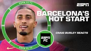 Barcelona CANT ASK FOR A BETTER START! 👏 - Craig Burley after Raphinhas hat trick | ESPN FC