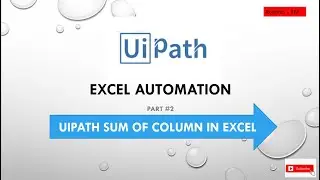 Excel Automation || UiPath Sum Of Column in Excel || RPA || UiPath Tutorials