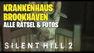 Silent Hill 2 Remake - Krankenhaus Brookhaven 100% - Alle Rätsel und Sammlerstücke